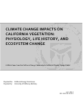 Cover page: Climate change impacts on California vegetation: physiology, life history, and ecosystem change.