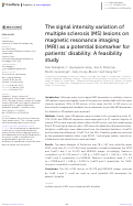 Cover page: The signal intensity variation of multiple sclerosis (MS) lesions on magnetic resonance imaging (MRI) as a potential biomarker for patients’ disability: A feasibility study